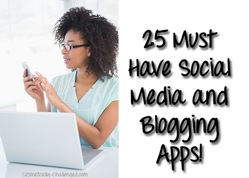 25 Must Have Social Media and Blogging Apps
